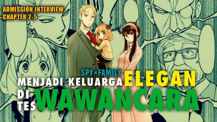 Menjadi Elegan di Tes Wawancara「SPY x FAMILY」