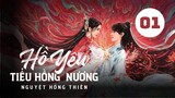 Tập 1 - Thuyết Minh| Hồ Yêu Tiểu Hồng Nương: Nguyệt Hồng Thiên (Dương Mịch & Cung Tuấn).