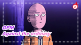 One Punch Man|Who says that playing against the ordinary is not considered heroic!_2