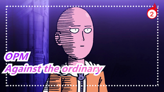 One Punch Man|Who says that playing against the ordinary is not considered heroic!_2