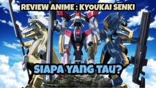 REVIEW ANIME : KYOUKAI SENKI || Siapa yang tau?