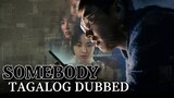 Somebody [Episode04] Tagalog Dubbed