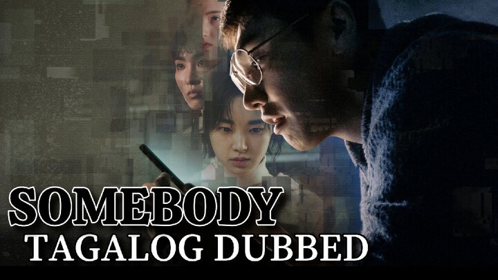 Somebody [Episode08] Tagalog Dubbed