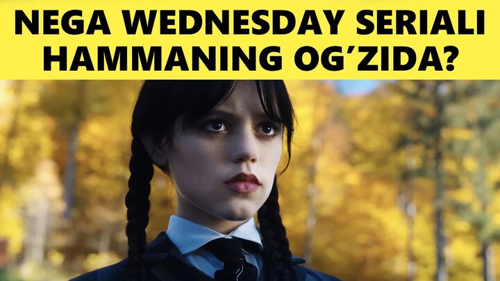 Nega Hammaning Og'zida Wednesday Seriali?