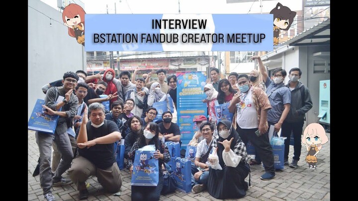 【Interview】Bstation Fandub Creator Meet Up
