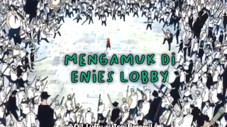 Epic! Luffy Mengamuk Di Enies Lobby