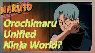 Orochimaru Unified Ninja World?