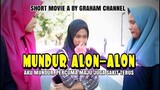 MUNDUR ALON-ALON || Film pendek baper