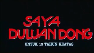 SAYA DULUAN DONG (warkop d.k.i)