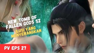 New PV Tomb Of Fallen Gods S2 [ Ilusi Yang Menyenangkan ]