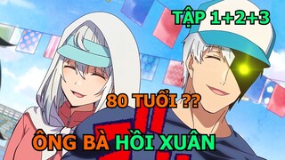 Tóm Tắt Anime | Ông Bà Hồi Xuân | Jiisan Baasan Wakagaeru | Tập 1+2+3 | Review Anime