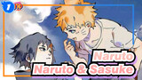 [Naruto] Naruto & Sasuke --- Setidaknya Ingatlah Bahwa Aku Masih Bersamamu_1