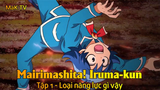 Mairimashita! Iruma-kun Tập 1 - Loại năng lực gì vậy