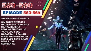 Alur Cerita Swallowed Star Season 2 Episode 563-564 | 589-590 ( English sub )