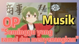 [My Senpai is Annoying] Musik | OP "Seminggu yang ramai dan menyenangkan"