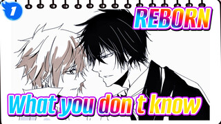 REBORN
What you don't know_1