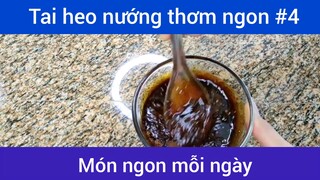 Tai heo nướng thơm ngon p4