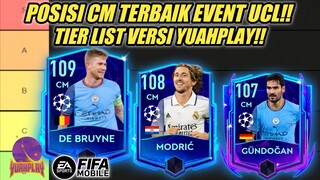 INI DIA POSISI CM TERBAIK EVENT UCL! ! TIER LIST CM EVENT UCL PALING GG FIFA MOBILE VERSI YUAHPLAY!!