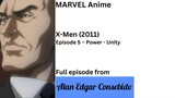 MARVEL Anime: X-Men (2011) Episode 5 – Power - Unity