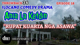 ILOCANO COMEDY DRAMA | RUPAT KUARTA NGA ASAWA | ANIA LA KETDIN 18 | THROWBACK 36