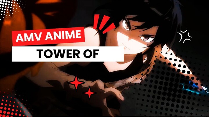 AMV ANIME | TOWER OF |