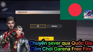 [ Free Fire ] Chuyển Sever Qua Quốc Gia Cấm Chơi Garena Free Fire.