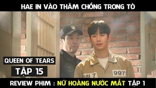 Review Phim, Nữ Hoàng Nước Mắt (Tập 15 ) Queen Of Tears 16 | Hae In nhận ra chồng