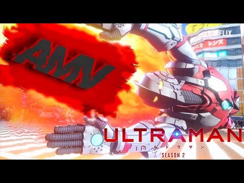 ULTRAMAN Season 2「AMV」Unknown Brain - MATAFAKA / Official Trailer