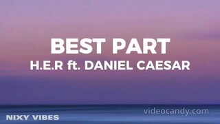 Daniel Caesar & H.E.R - Best Part (sped up + reverb) (with lyrics)