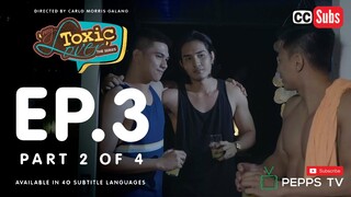 My Toxic Lover The Series Episode 3 2|4 #MyToxicLoveEp3 #MTLEp3 #Peppstv