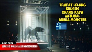 GAK ADA TAKUTNYA, MONSTER DIPERJUAL BELIKAN | ALUR CERITA FILM JURASSIC WORLD: FALLEN KINGDOM (2018)