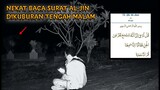 EKSPERIMEN PALING HORROR: NEKAT BACA SURAT AL-JIN DIKUBURAN JAM 12 MALAM.. Inilah yang terjadi