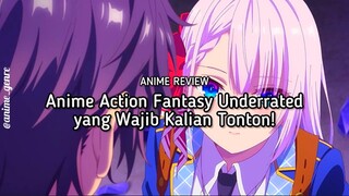 Rekomendasi Anime Action Fantasy Underrated yang Banyak Cecannya! 😍✨