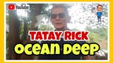 TATAY RICK:OCEAN DEEP