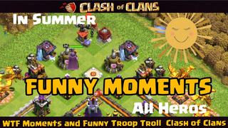 WTF Moments and Funny Troops Troll - CLASH OF CLANS