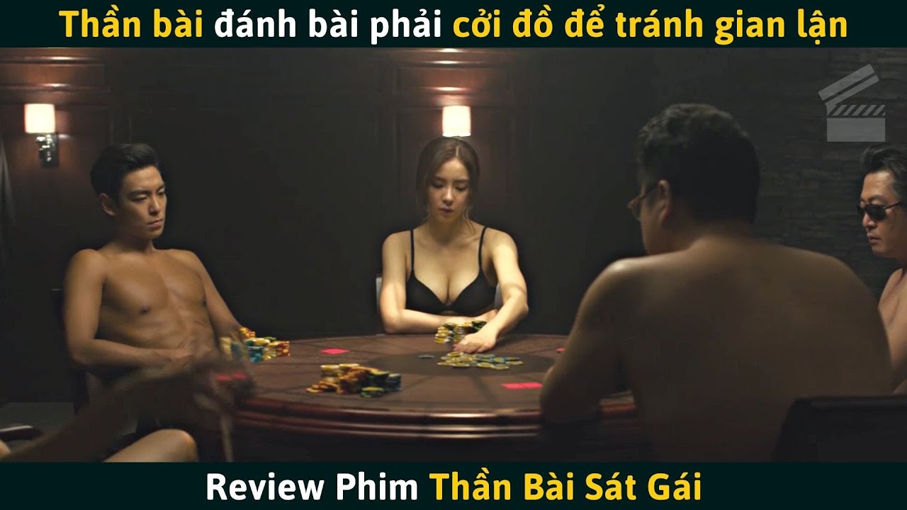 Review Phim] Thần Bài Đánh Bài Là Phải Cởi Đồ Để Tránh Gian Lận - Bilibili