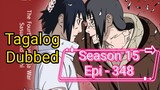 Episode 348 @ Season 15 @ Naruto shippuden @ Tagalog dub