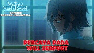 WISTORIA [WAND&SWORD] - PERCAYA PADA WILL SERFORT (FANDUB BAHASA INDONESIA)