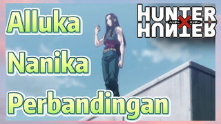 Alluka Nanika Perbandingan