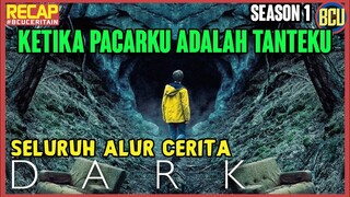 PACARKU ADALAH TANTEKU ‼️ RECAP SELURUH ALUR CERITA SERIES NETFLIX DARK SEASON 1