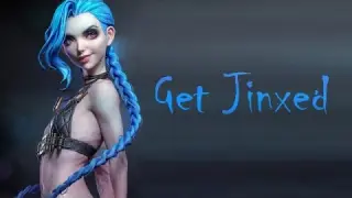 【GMV】Get Jinxed