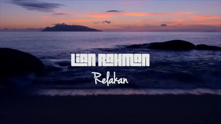 Lian Rahman - Relakan [official musik video]