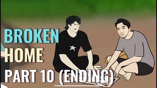 BROKEN HOME PART 10 (ENDING) - Animasi Sekolah