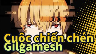 Cuộc chiến chén thánh
Gilgamesh