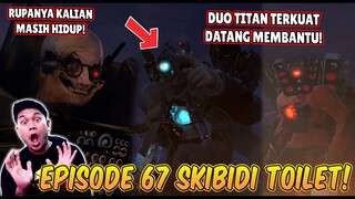 EPISODE BARU 67 SKIBIDI TOILET PART1! AKHIRNYA DUO TITAN TERKUAT BERTEMU SCIENTIST SKIBIDI TOILET