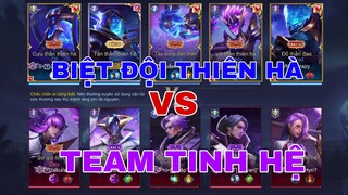 LIÊN QUÂN : Biệt Đội Thiên Hà Đụng Độ Phải Team Tinh Hệ - Đại Chiến Cực Gắt