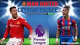 NGOẠI HẠNG ANH | MU vs Crystal Palace (21h00 ngày 5/12) trực tiếp K+ | NHẬN ĐỊNH BÓNG ĐÁ