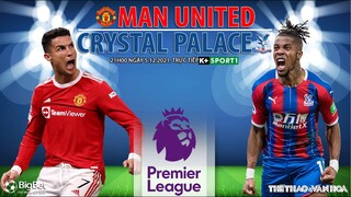 NGOẠI HẠNG ANH | MU vs Crystal Palace (21h00 ngày 5/12) trực tiếp K+ | NHẬN ĐỊNH BÓNG ĐÁ