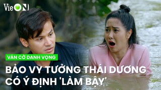 Thấy Thái Dương có ý định 'làm bậy', Bảo Vy vội lao tới cứu và cái kết | Ván Cờ Danh Vọng