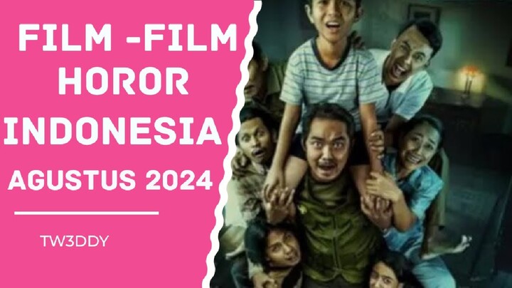 DIJAMIN SERU ‼️ INILAH BEBERAPA FILM HOROR INDONESIA YANG AKAN TAYANG BULAN AGUSTUS 2024